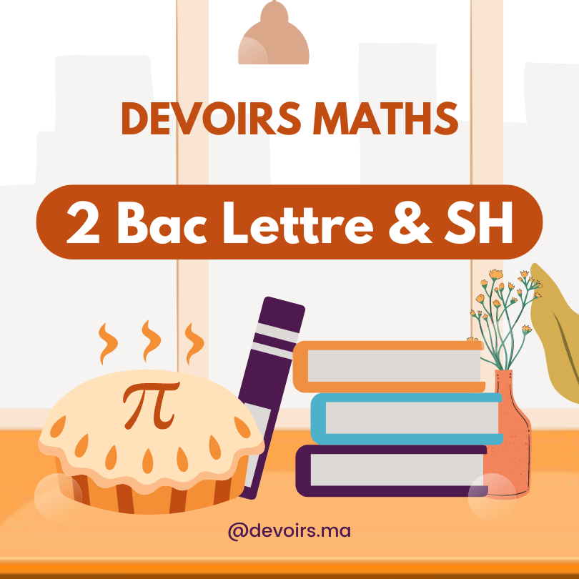 Devoirs Maths 2 Bac Lettre & SH