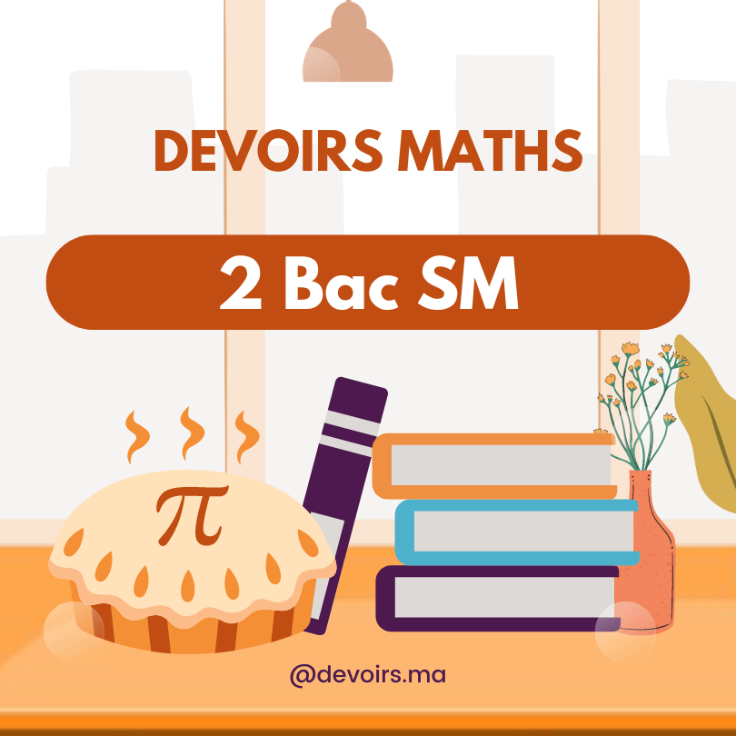 Devoirs maths 2 Bac SM